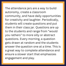 The attendance jars are a way to build autonomy, create a classroom community, and have daily opportunities for creativity and laughter. 